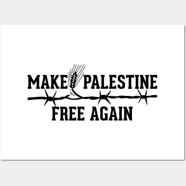 Make Palestine Free Again Solidarity Palestinian Resistance Symbolic Design - blk Wall Art by QualiTshirt